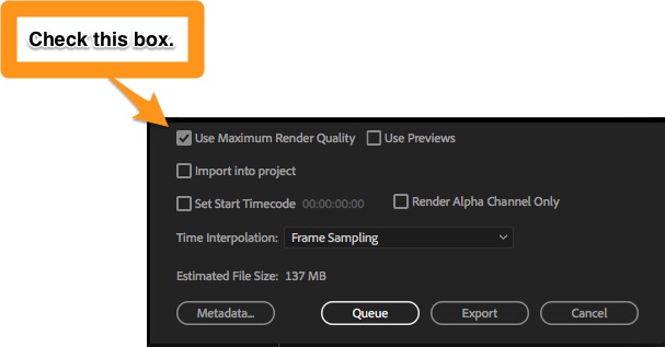 Select "Maximum Render Quality" for a high-quality export.